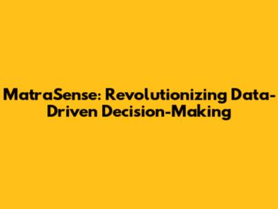 MatraSense: Revolutionizing Data-Driven Decision-Making