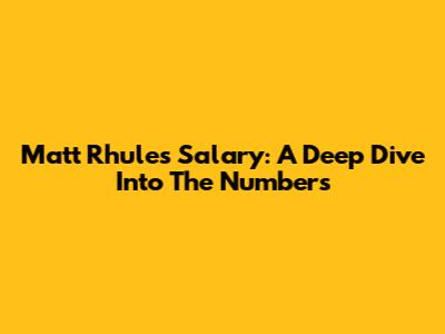 Matt Rhule's Salary: A Deep Dive Into The Numbers