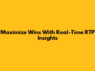 Maximize Wins With Real-Time RTP Insights