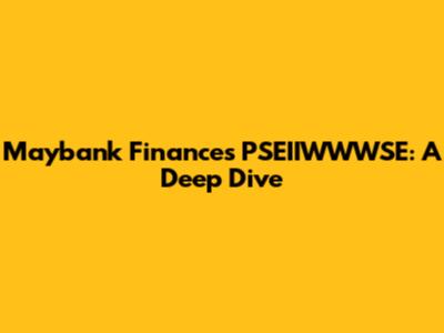 Maybank Finance's PSEIIWWWSE: A Deep Dive