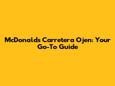 McDonald's Carretera Ojen: Your Go-To Guide