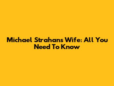 Michael Strahan's Wife: All You Need To Know