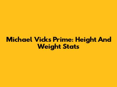 Michael Vick's Prime: Height And Weight Stats