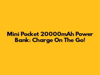 Mini Pocket 20000mAh Power Bank: Charge On The Go!