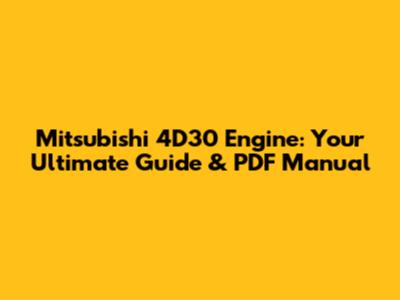Mitsubishi 4D30 Engine: Your Ultimate Guide & PDF Manual