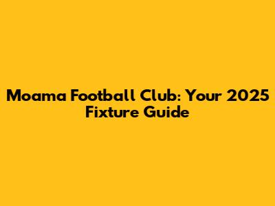 Moama Football Club: Your 2025 Fixture Guide