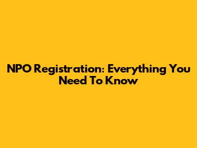 NPO Registration: Everything You Need To Know