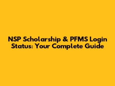NSP Scholarship & PFMS Login Status: Your Complete Guide
