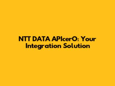 NTT DATA APIcerO: Your Integration Solution