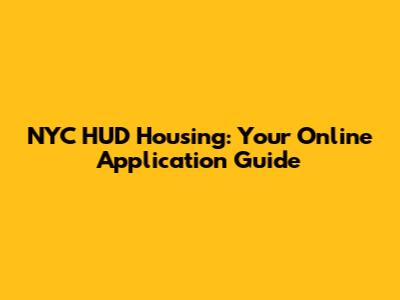 NYC HUD Housing: Your Online Application Guide
