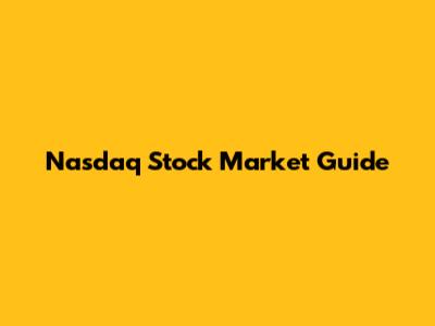 Nasdaq Stock Market Guide