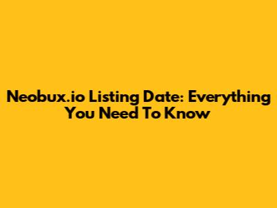 Neobux.io Listing Date: Everything You Need To Know