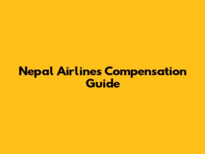 Nepal Airlines Compensation Guide