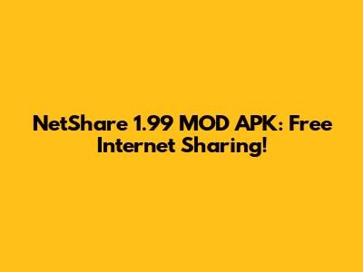 NetShare 1.99 MOD APK: Free Internet Sharing!