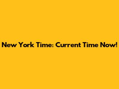 New York Time: Current Time Now!