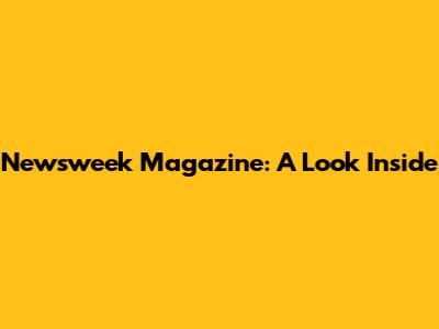Newsweek Magazine: A Look Inside