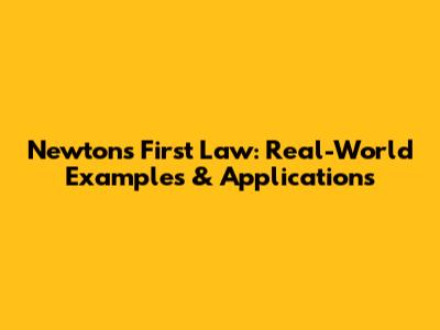 Newton's First Law: Real-World Examples & Applications