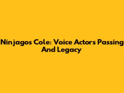 Ninjago's Cole: Voice Actor's Passing And Legacy