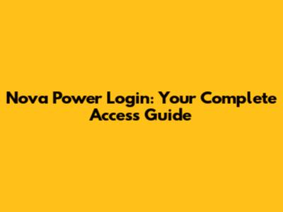 Nova Power Login: Your Complete Access Guide