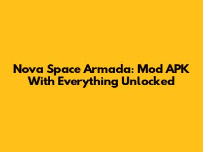 Nova Space Armada: Mod APK With Everything Unlocked