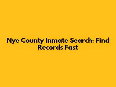Nye County Inmate Search: Find Records Fast