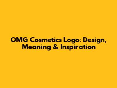 OMG Cosmetics Logo: Design, Meaning & Inspiration