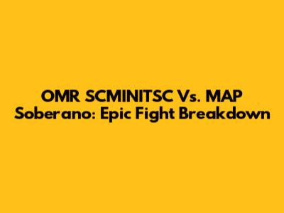 OMR SCMINITSC Vs. MAP Soberano: Epic Fight Breakdown