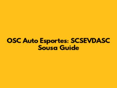 OSC Auto Esportes: SCSEVDASC Sousa Guide
