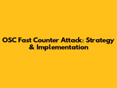 OSC Fast Counter Attack: Strategy & Implementation
