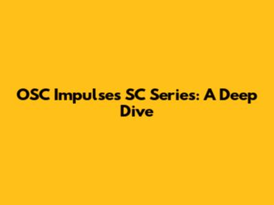 OSC Impulses SC Series: A Deep Dive