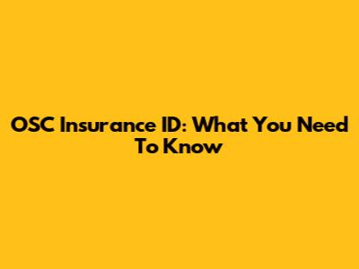 OSC Insurance ID: What You Need To Know