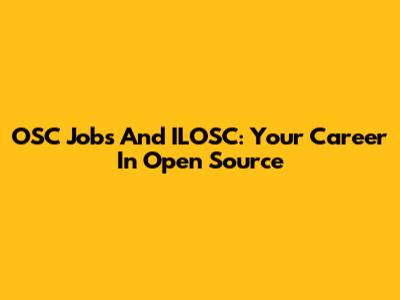 OSC Jobs And ILOSC: Your Career In Open Source