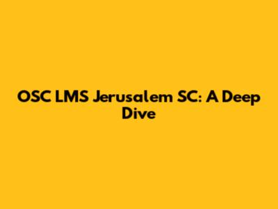 OSC LMS Jerusalem SC: A Deep Dive