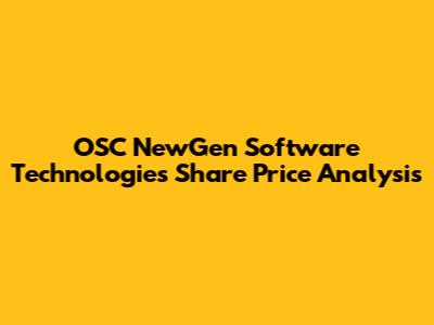 OSC NewGen Software Technologies Share Price Analysis