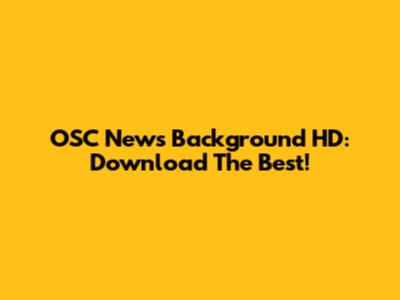 OSC News Background HD: Download The Best!