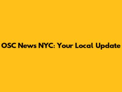 OSC News NYC: Your Local Update