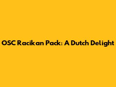 OSC Racikan Pack: A Dutch Delight