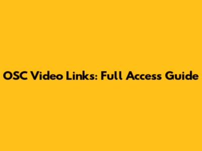 OSC Video Links: Full Access Guide