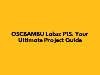 OSCBAMBU Labsc P1S: Your Ultimate Project Guide
