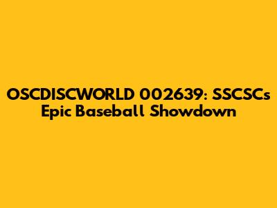 OSCDISCWORLD 002639: SSCSC's Epic Baseball Showdown