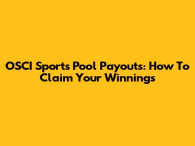 OSCI Sports Pool Payouts: How To Claim Your Winnings