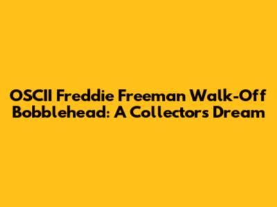 OSCII Freddie Freeman Walk-Off Bobblehead: A Collector's Dream