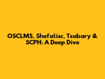 OSCLMS, Shefalisc, Tsabary & SCPH: A Deep Dive
