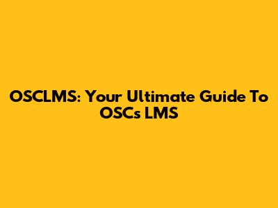 OSCLMS: Your Ultimate Guide To OSC's LMS