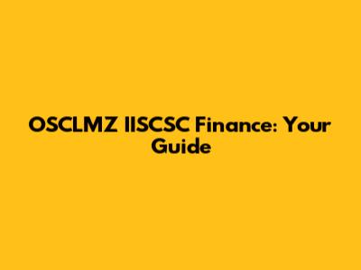 OSCLMZ IISCSC Finance: Your Guide