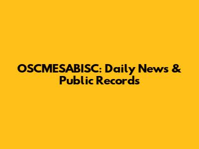 OSCMESABISC: Daily News & Public Records
