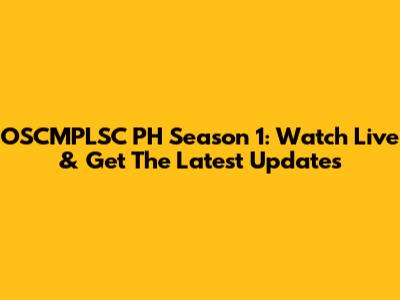 OSCMPLSC PH Season 1: Watch Live & Get The Latest Updates