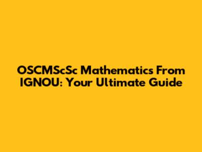 OSCMScSc Mathematics From IGNOU: Your Ultimate Guide