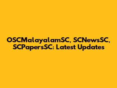 OSCMalayalamSC, SCNewsSC, SCPapersSC: Latest Updates