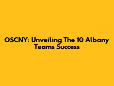 OSCNY: Unveiling The 10 Albany Team's Success